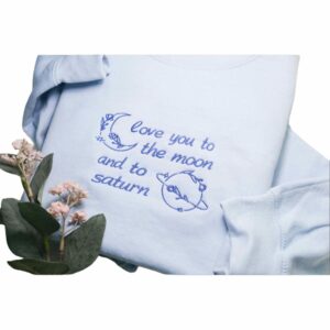 Love you to the Moon and to Saturn Sweatshirt | Girl Gifts | Teen Gifts | Embroidered Gifts